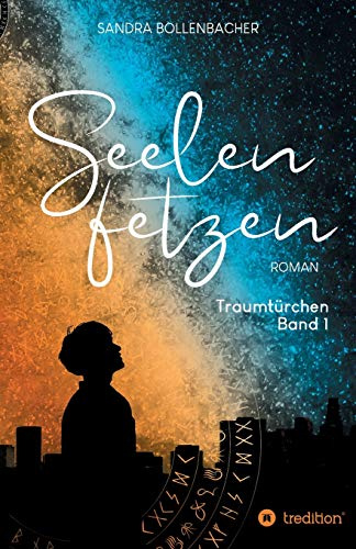 Seelenfetzen – Traumtürchen Band 1