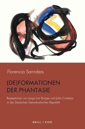 (De)Formationen der Phantasie: Rezeptionen von Jorge Luis Borges und Julio Cortázar in der Deutschen Demokratischen Republik (Periplous, Münchener Studien zur Literaturwissenschaft)