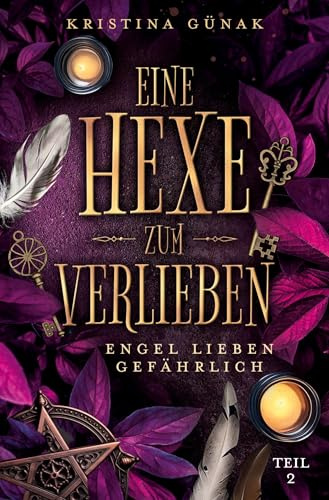 Engel lieben gefährlich: Eine Hexe zum Verlieben