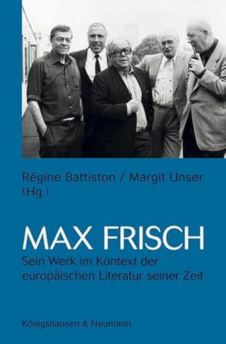 Max Frisch: Sein Werk im Kontext der europäischen Literatur seiner Zeit