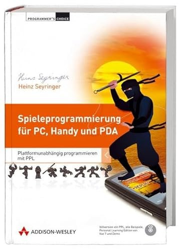 Spiele-Programmierung für PC, Handy und PDA - inkl. Starterkit auf CD: Plattformunabhängig programmieren mit PPL (Programmer's Choice)