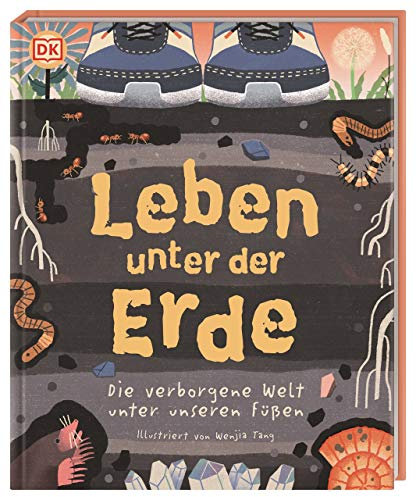 Leben unter der Erde: Die verborgene Welt unter unseren Füßen