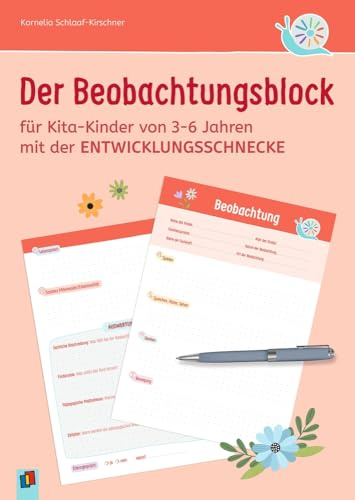 Der Beobachtungsblock für Kita-Kinder von 3–6 Jahren: mit der Entwicklungsschnecke (Beobachten und dokumentieren mit der Entwicklungsschnecke)