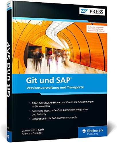 Git und SAP: Das praktische Entwicklerhandbuch für die Git-Integration mit ABAP, SAPUI5 und SAP HANA (SAP PRESS)