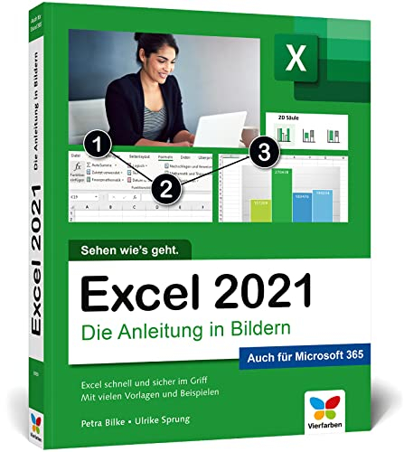 Excel 2021: Die Anleitung in Bildern. Komplett in Farbe. Ideal für alle Einsteiger und geeignet für Excel im Office-Abo Microsoft 365