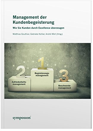 Management der Kundenbegeisterung: Wie Sie Kunden durch Excellence überzeugen