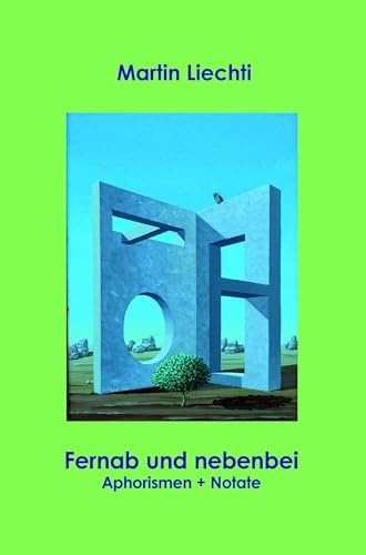 Fernab und nebenbei: Aphorismen und Notate