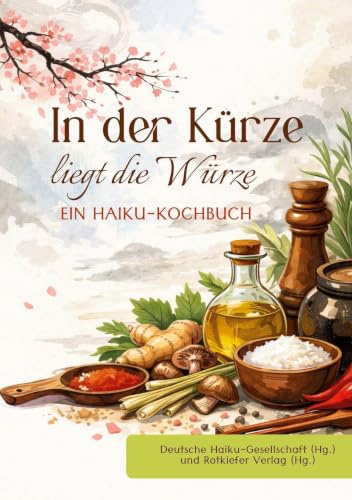 In der Kürze liegt die Würze: EIN HAIKU-KOCHBUCH