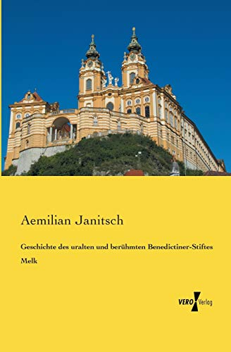 Geschichte des uralten und beruehmten Benedictiner-Stiftes Melk