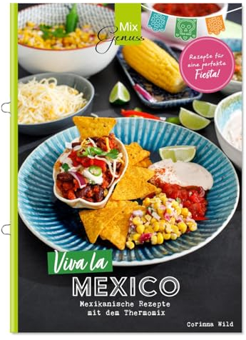 Viva la MEXICO!: Mexikanische Rezepte mit dem Thermomix