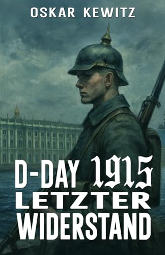 D-Day 1915 Band 5: Letzter Widerstand