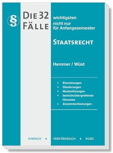 Die 32 wichtigsten Fälle Staatsrecht: Einfach - Verständlich - Kurz