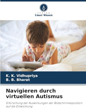 Navigieren durch virtuellen Autismus: Erforschung der Auswirkungen der Bildschirmexposition auf die Entwicklung