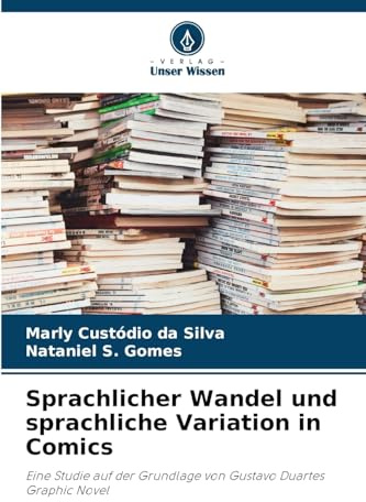 Sprachlicher Wandel und sprachliche Variation in Comics: Eine Studie auf der Grundlage von Gustavo Duartes Graphic Novel