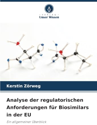 Analyse der regulatorischen Anforderungen für Biosimilars in der EU: Ein allgemeiner Überblick
