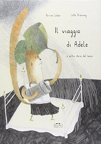 Il viaggio di Adele e altre storie del bosco