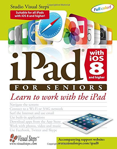 Ipad With Ios 8 for Seniors: Learn to Work With the Ipad with Ios 8