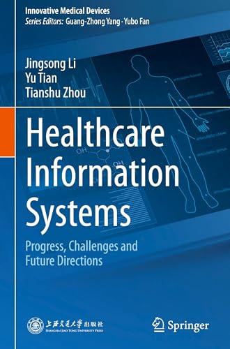 Healthcare Information Systems: Progress, Challenges and Future Directions (Innovative Medical Devices)