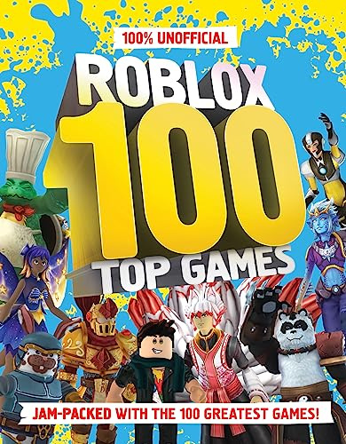 100% Unofficial Roblox Top 100 Games: The ultimate guide to the 100 best games in Roblox in 2024. Full of tips, reviews and illustrations, this is a perfect gift for gamers and kids