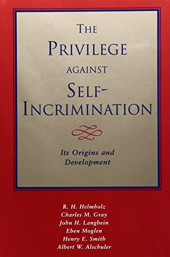 The Privilege against Self-Incrimination: Its Origins and Development