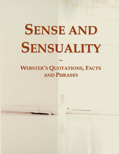Sense and Sensuality: Webster's Quotations, Facts and Phrases