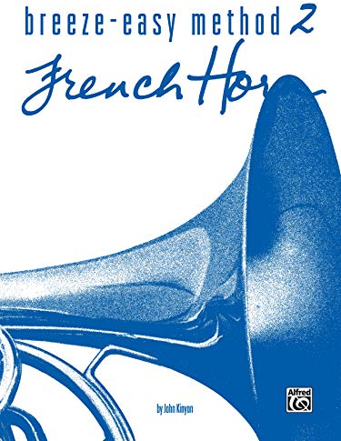 Breeze-Easy Method for French Horn, Book II (Breeze-easy Series, Band 2)