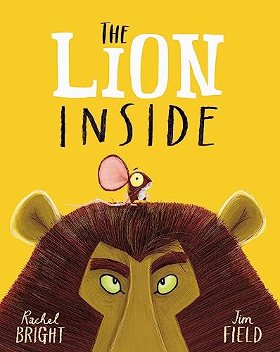 The Lion Inside: From The World of Rachel Bright & Jim Field