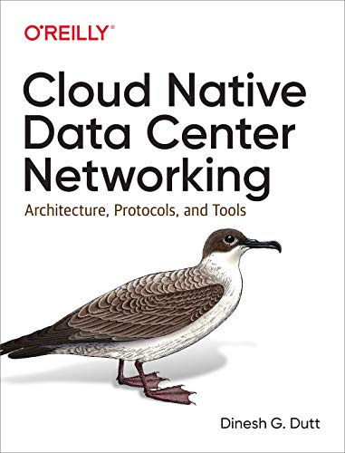 Cloud Native Data–Center Networking: Architecture, Protocols, and Tools
