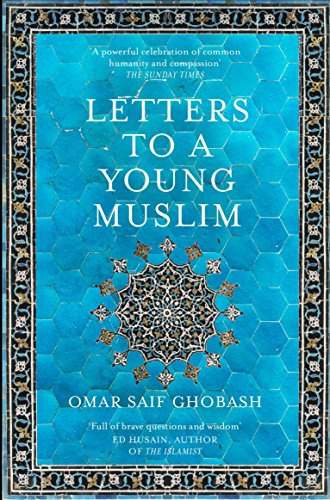 Letters to a Young Muslim: Omar Saif Ghobash
