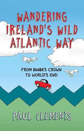 Wandering Ireland's Wild Atlantic Way: From Banba's Crown to World's End