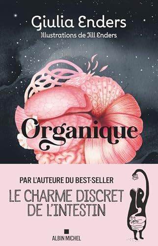 Organique: Par l'autrice du best-seller Le charme discret de l'intestin