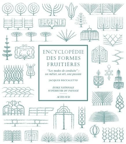 Encyclopédie des formes fruitières: Les modes de conduite : un métier, un art, une passion
