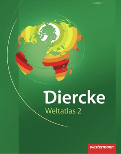 Diercke Weltatlas 2: für Sachsen: Ausgabe für Sachsen / für Sachsen (Diercke Weltatlas 2: Ausgabe für Sachsen)