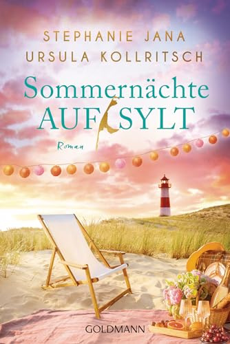 Sommernächte auf Sylt: Roman - Unterhaltsam, warmherzig, romantisch: der perfekte Roman für himmlische Lesestunden im Strandkorb