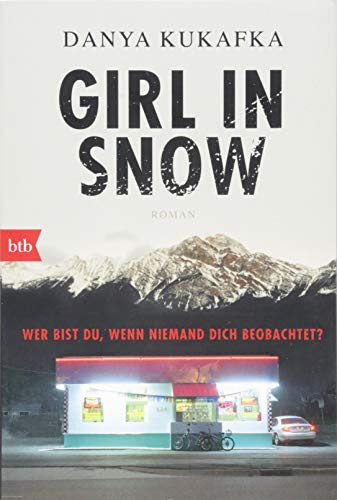 GIRL IN SNOW: Wer bist du, wenn niemand dich beobachtet? - Roman