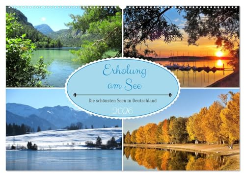 Erholung am See - Die schönsten Seen in Deutschland (Wandkalender 2026 DIN A2 quer), CALVENDO Monatskalender: Die vielen Seen haben neben ihrer ... und Erholung zu bieten. (CALVENDO Natur)