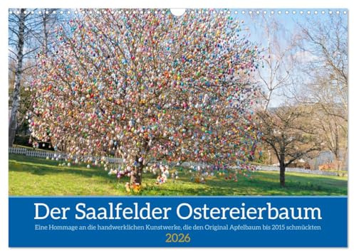 Der Saalfelder Ostereierbaum (Wandkalender 2026 DIN A3 quer), CALVENDO Monatskalender: Erinnerungen an den Originalen Eierbaum in Saalfeld (CALVENDO Hobbys)
