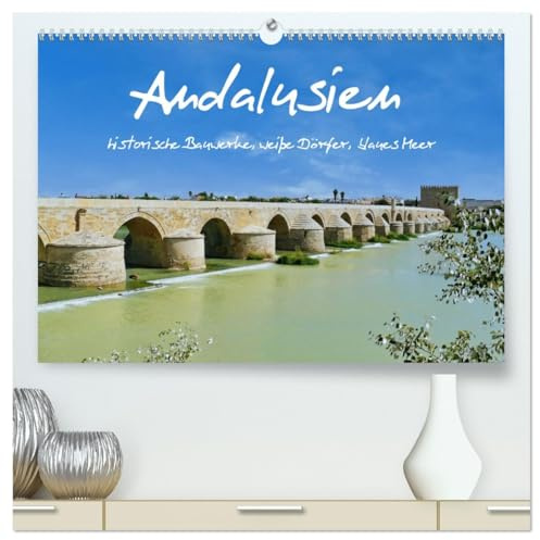 Andalusien, historische Bauwerke, weiße Dörfer, blaues Meer (hochwertiger Premium Wandkalender 2026 DIN A2 quer), Kunstdruck in Hochglanz: Erleben Sie ... allen historischen Bauwerken. (CALVENDO Orte)