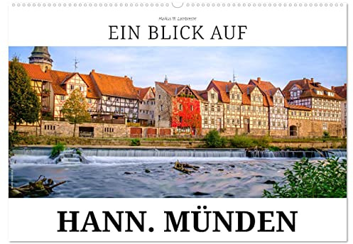 Ein Blick auf Hann. Münden (Wandkalender 2026 DIN A2 quer), CALVENDO Monatskalender: Hannoversch Münden - Die Drei-Flüsse-Stadt (CALVENDO Orte)