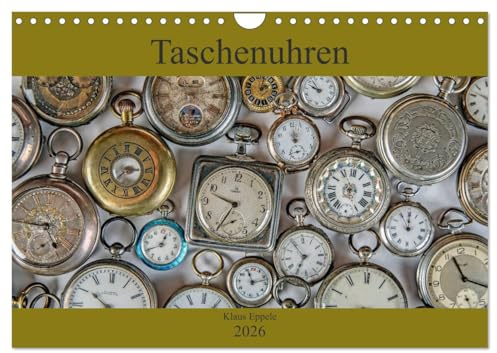 Taschenuhren (Wandkalender 2026 DIN A4 quer), CALVENDO Monatskalender: Der Kalender für Liebhaber und Sammler von Taschenuhren. (CALVENDO Hobbys)