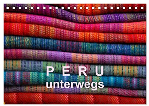 Peru – unterwegs (Tischkalender 2026 DIN A5 quer), CALVENDO Monatskalender: Impressionen aus Peru (CALVENDO Orte)