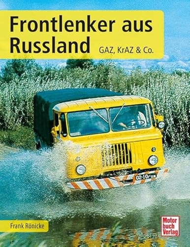 Frontlenker aus Russland: GAZ, MAZ und Co.