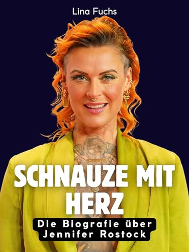 Schnauze mit Herz: Die Biografie über Jennifer Rostock. Hochwertige Hardcoverausgabe