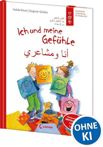 Ich und meine Gefühle - Deutsch - Arabisch (Starke Kinder, glückliche Eltern): Sachbuch für Kinder ab 5 Jahren über den Umgang mit Gefühlen - Zweisprachige Ausgabe