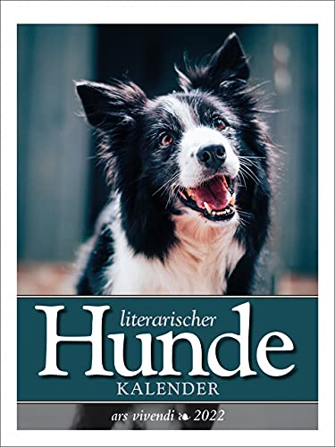 Literarischer Hunde-Kalender 2022: Wochenkalender mit Fotografien und Zitaten