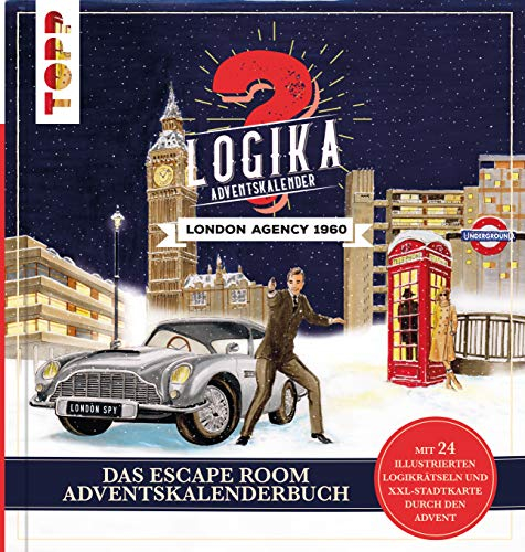 Logika Adventskalenderbuch – London Agency 1960: Mit 24 illustrierten Logikrätseln durch den Advent: 24 verschlossene Rätselseiten und XXL-Poster. Escape mit dem berühmtesten Geheimagenten der Welt