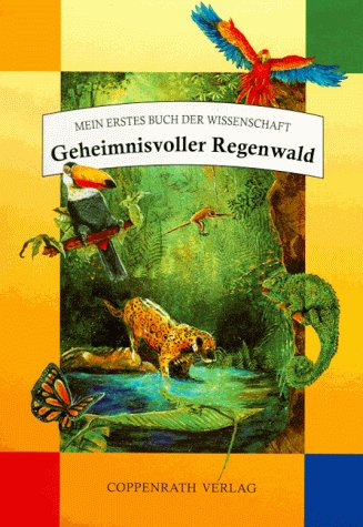Geheimnisvoller Regenwald: Mein erstes Buch der Wissenschaft