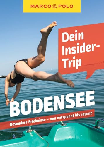 MARCO POLO Insider-Trips Bodensee: Besondere Erlebnisse - von entspannt bis rasant