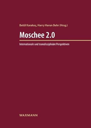 Moschee 2.0: Internationale und transdisziplinäre Perspektiven