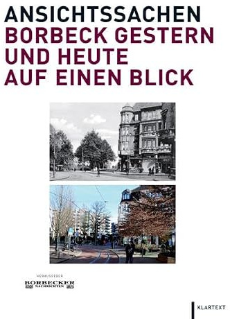 Ansichtssachen: Borbeck gestern und heute auf einen Blick